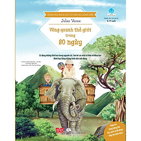 [Download Sách] Khám Phá Khoa Học Từ Văn Học Kinh Điển - Vòng Quanh Thế Giới Trong 80 Ngày