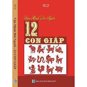 Sách Vận Mệnh Đời Người 12 Con Giáp - V2186D