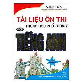 Tài Liệu Ôn Thi Trung Học Phổ Thông Môn Tiếng Anh