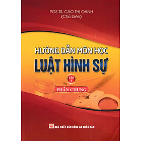 Hướng Dẫn Môn Học Luật Hình Sự - Tập 1 - Phần Chung - DH