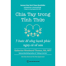 CHIA TAY TRONG TỈNH THỨC - 5 Bước Để Sống Hạnh Phúc Ngay Cả Về Sau