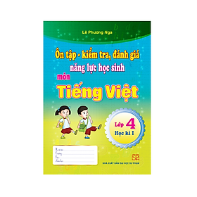 Sách – Ôn Tập – Kiểm tra, Đánh giá năng lực học sinh môn Tiếng Việt Lớp 4 Tập 1