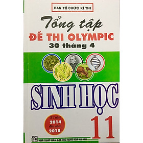 Hình ảnh Tổng Tập Đề Thi Olympic 30 Tháng 4 Sinh Học 11 ( từ năm 2014 đến năm 2018)