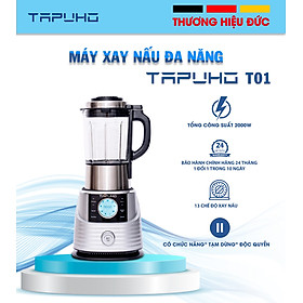 Máy làm sữa hạt, xay sinh tố TAPUHO T01 - Thương hiệu Đức (hàng chính hãng)