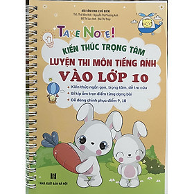 Hình ảnh Sách - Take NoTe ! Kiến Thức Trọng Tâm Luyện Thi Môn Tiếng Anh Vào Lớp 10