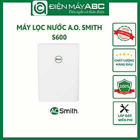 Mua Máy lọc nước AO Smith S600 - Hàng Chính Hãng