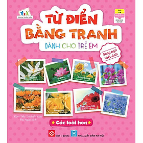Từ Điển Bằng Tranh Dành Cho Trẻ Em - Các Loài Hoa