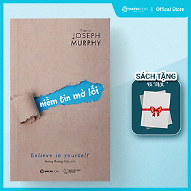 Niềm tin mở lối (Believe in yourself) - Tác giả: Joseph Murphy - Saigon Books Officia