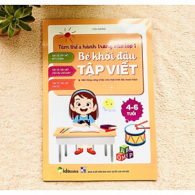 Tâm thế & hành trang vào lớp 1 – Bé khởi đầu tập viết