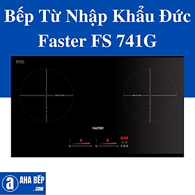 Mua Bếp Điện Từ Faster FS 741 G. Hàng Chính Hãng