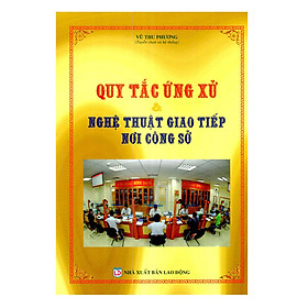 Nơi bán Quy Tắc Ứng Xử Và Nghệ Thuật Giao Tiếp Nơi Công Sở - Giá Từ -1đ