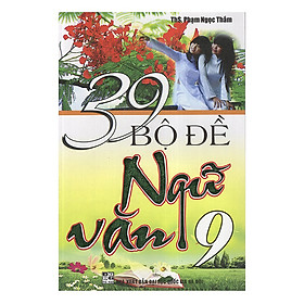 39 Bộ Đề Ngữ Văn (Lớp 6, 7, 8, 9)