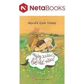 Ngày Xưa Bố Thế Nào