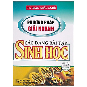 [Download Sách] Phương Pháp Giải Nhanh Các Dạng Bài Tập Sinh Học (2020)