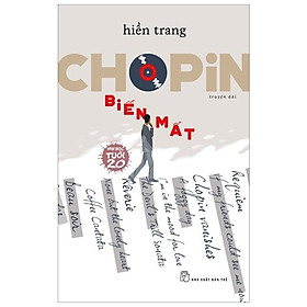 [Download Sách] Văn Học Tuổi 20 - Chopin Biến Mất