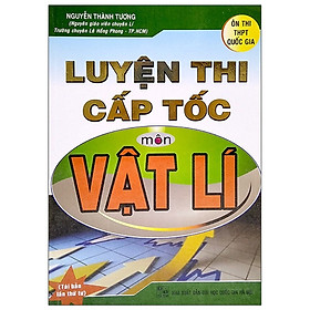 Luyện Thi Cấp Tốc Môn Vật Lí - ôn thi THPT quốc gia (Tái Bản )