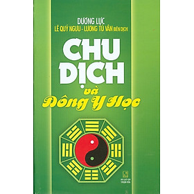 Chu Dịch Và Đông Y Học - Bìa cứng (Tái bản năm 2021)