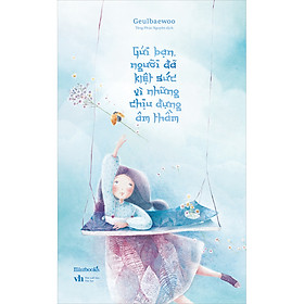 Gửi Bạn, Người Đã Kiệt Sức Vì Những Chịu Đựng Âm Thầm - Công Ty TNHH Văn Hóa Và Truyền Thông Skybooks Việt Nam