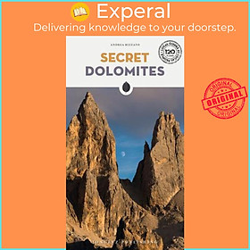Sách - Secret Dolomites : A guide to the unusual and unfamiliar by Andrea Rizzato (paperback)