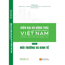 Hiện đại và động thái của truyền thông ở Việt Nam: Những cách tiếp cận nhân học Quyển 1: Môi trường và kinh tế