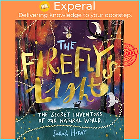 Sách - The Firefly's Light: The Secret Inventors of Our N    atural World by Sarah Horne (UK edition, paperback)