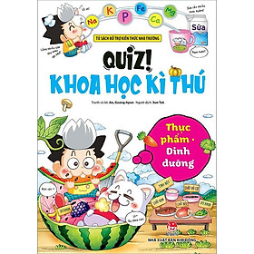 Sách Quiz! Khoa Học Kì Thú: Thực Phẩm - Dinh Dưỡng