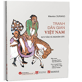 Tranh Dân Gian Việt Nam - Sưu Tầm Và Nghiên Cứu - Tái bản 2023 (Bìa Cứng)