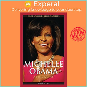 Sách - Michelle Obama - A Biography by Alma Halbert Bond (UK edition, hardcover)