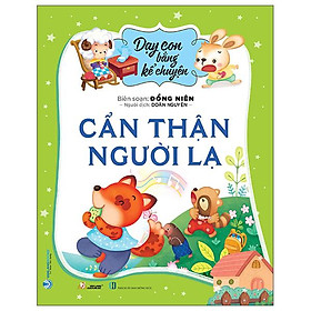 Dạy Con Bằng Kể Chuyện - Cẩn Thận Người Lạ