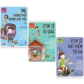 Download sách Sách - Combo Những Câu Chuyện Truyền Cảm Hứng (3 cuốn) - Con sẽ tự giác - Mẹ không phải người giúp việc - Con sẽ đạt điểm tối đa