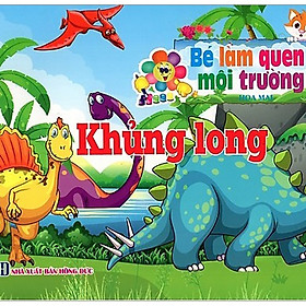 Bé Làm Quen Môi Trường - Khủng Long