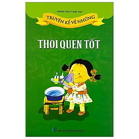 Truyện Kể Về Thói Quen Tốt (Tái Bản)