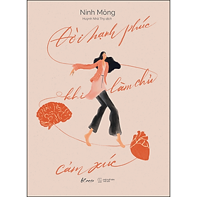 Sách Đời Hạnh Phúc Khi Làm Chủ Cảm Xúc