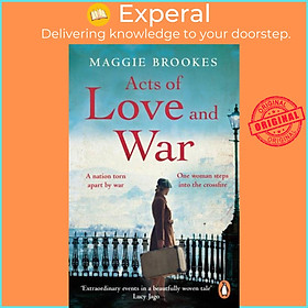 Sách - Acts of Love and War - A nation torn apart by war. One woman steps into by Maggie Brookes (UK edition, paperback)