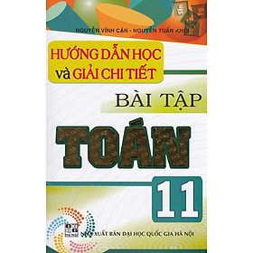 Sách-Hướng Dẫn Học Và Giải Chi Tiết Bài Tập Toán 11