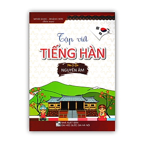 Sách - Tập Viết Tiếng Hàn - Phần Cơ Bản Nguyên Âm (HA)