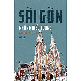 Hình ảnh Sài Gòn Những Biểu Tượng