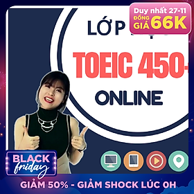Khóa Học Online Luyện TOEIC 450+ (Cho Người Mất Gốc)
