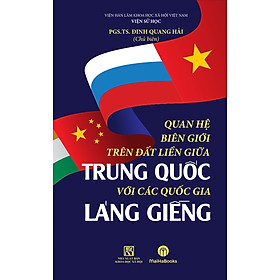 Hình ảnh Sách: Quan hệ biên giới trên đất liền giữa Trung Quốc với các quốc gia láng giềng