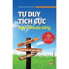 Sách - Tư Duy Tích Cực Thay Đổi Cuộc Sống - NXB Phụ Nữ