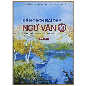 Ảnh bìa Kế Hoạch Bài Dạy Ngữ Văn 10 Tập 1 (Bộ Sách Kết Nối Tri Thức Với Cuộc Sống)