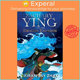 Sách - Zachary Ying and the Dragon Emperor by Xiran Jay Zhao (UK edition, paperback)