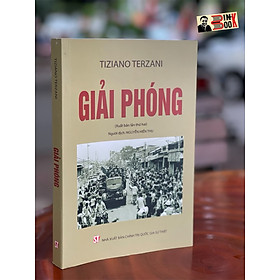 Hình ảnh GIẢI PHÓNG - Tiziano Terzani - NXB Chính trị Quốc gia Sự thật (Xuất bản lần thứ 2)