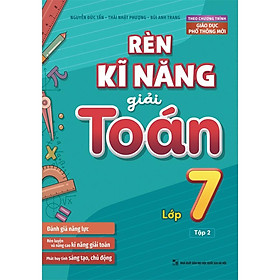 Rèn Kĩ Năng Giải Toán Lớp 7 Tập 2 - (Theo Chương Trình Giáo Dục Phổ Thông Mới) - Bản Quyền