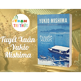 Tuyết Xuân - Yukio Mishima - Tao Đàn