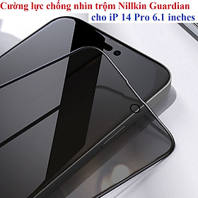 Kính chống nhìn trộm full màn hình cho iP 14 Pro / 14Pro Max  Nillkin Guardian -  Hàng chính hãng