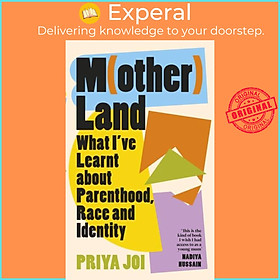 Sách - Motherland - What I've Learnt about Parenthood, Race and Identity by Priya Joi (UK edition, hardcover)