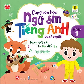 Sách Cùng Con Học Ngữ Âm Tiếng Anh Qua 3 Cấp Độ - Bảng Chữ Cái Từ Nn Đến Zz