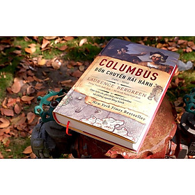 [BÌA CỨNG] Columbus: Bốn Chuyến Hải Hành (1492-1504) – Laurence Bergreen