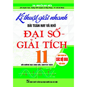 Sách Kĩ Thuật Giải Nhanh Bài Toán Hay Và Khó Đại Số Giải Tích 11